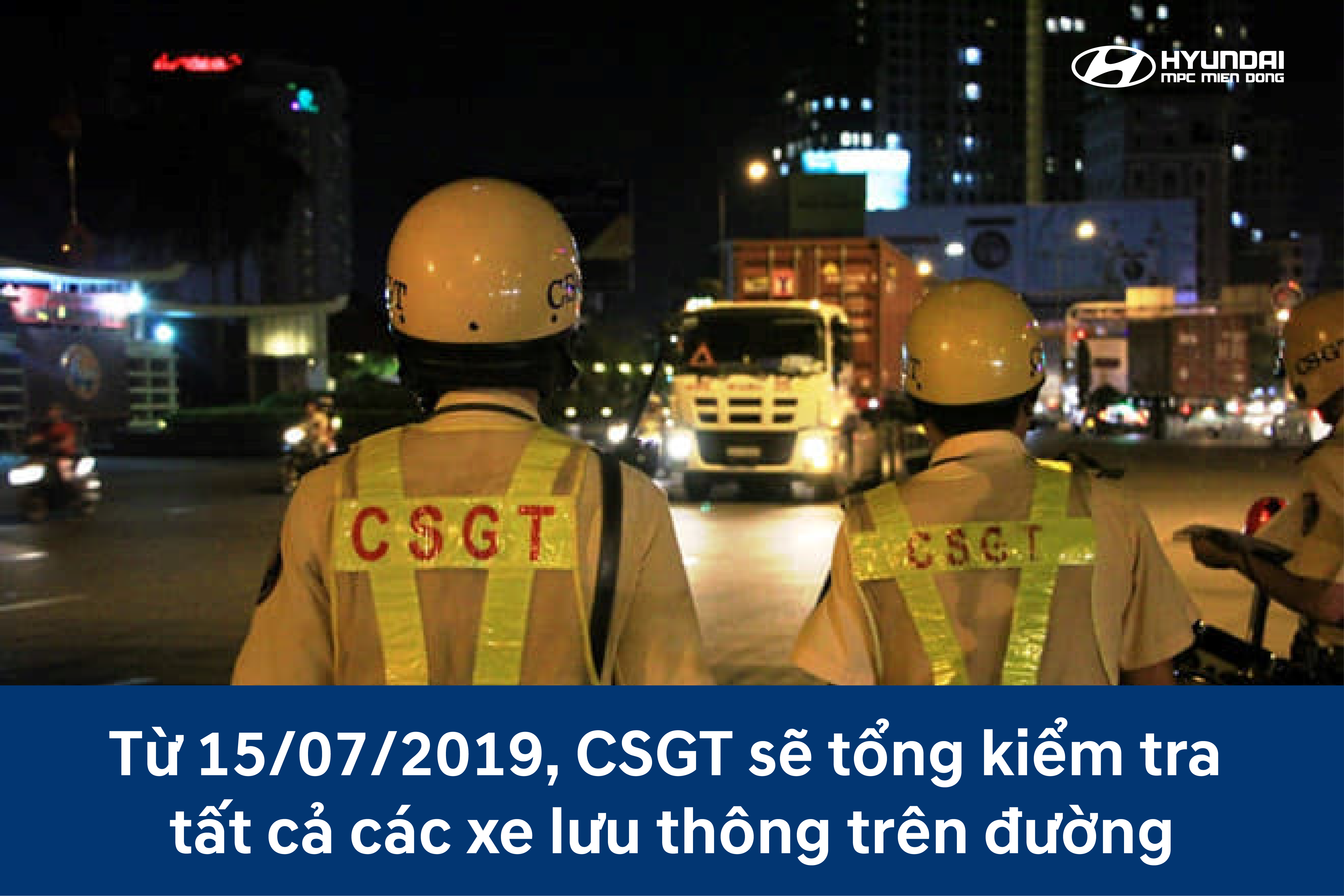Từ 15/07/2019, CSGT sẽ tổng kiểm tra tất cả các xe lưu thông trên đường