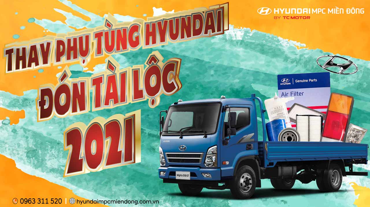 Thay Phụ Tùng Hyundai Đón Tài Lộc 2021
